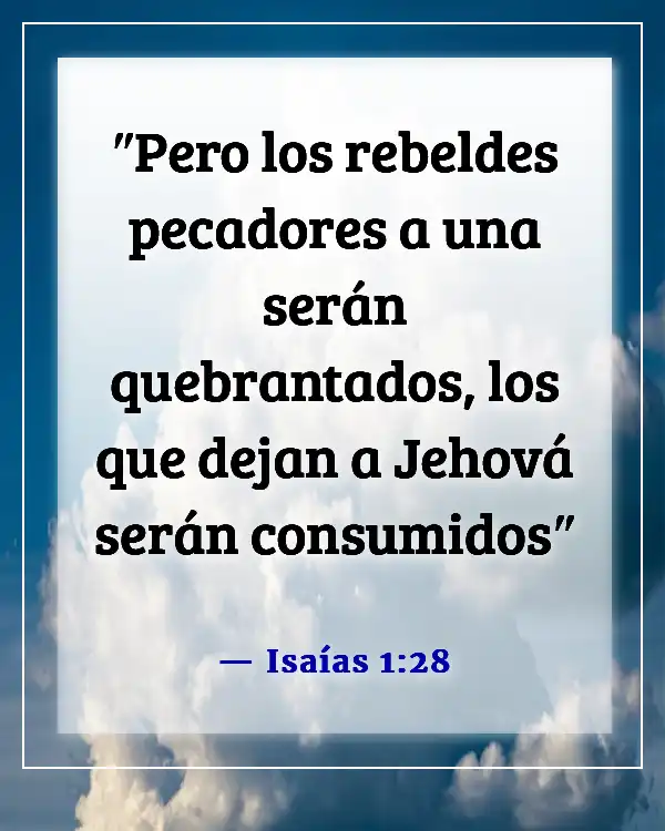 Versículos de la Biblia sobre la destrucción y el fin de los malvados (Isaías 1:28)