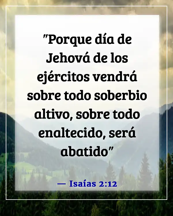 Versículos de la Biblia sobre estar orgulloso de uno mismo (Isaías 2:12)