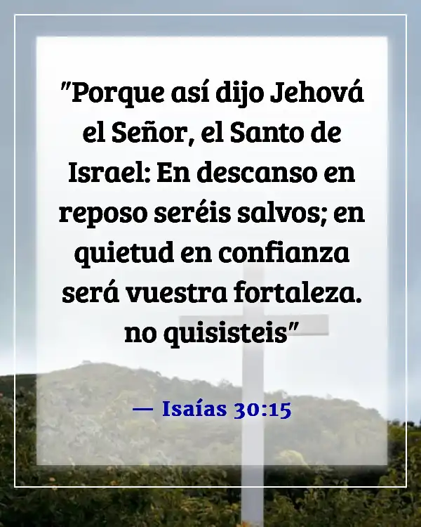 Versículos de la Biblia sobre mantener la calma en la tormenta y confiar en Dios (Isaías 30:15)