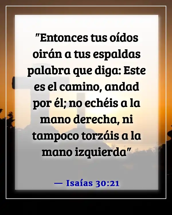 Versículos bíblicos sobre caminar en la presencia de Dios (Isaías 30:21)