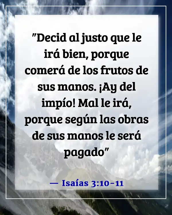 Versículos de la Biblia sobre asumir la responsabilidad de tus propias acciones (Isaías 3:10-11)