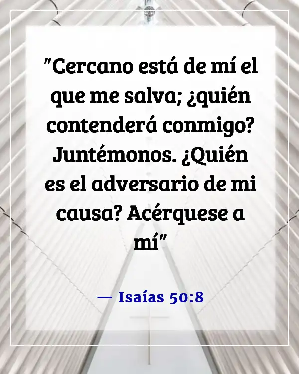 Versículos de la Biblia sobre acusar a otros (Isaías 50:8)