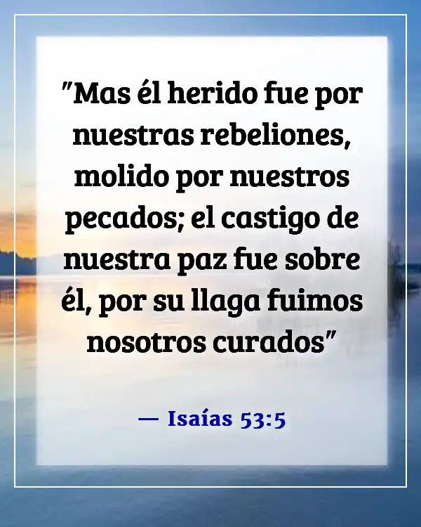 Versículos de la Biblia sobre el dolor físico y la sanación (Isaías 53:5)