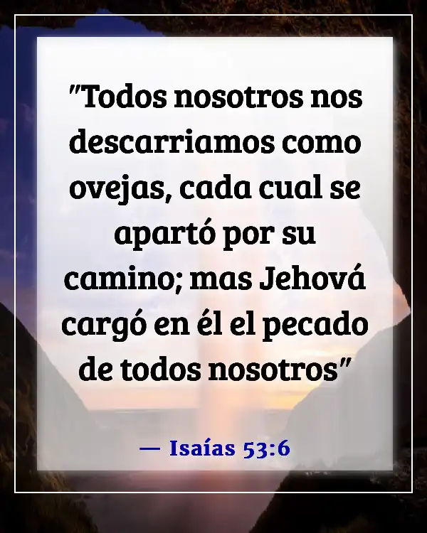 Versículos de la Biblia sobre el amor de Dios por los no creyentes (Isaías 53:6)