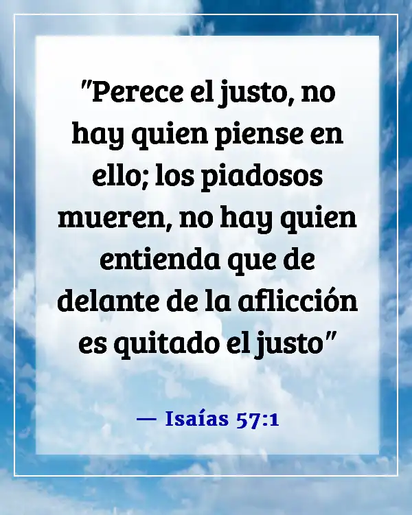 Versículos de la Biblia sobre despedirse de un ser querido (Isaías 57:1)