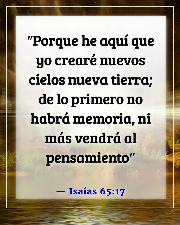 Versículos de la Biblia sobre experiencias pasadas (Isaías 65:17)