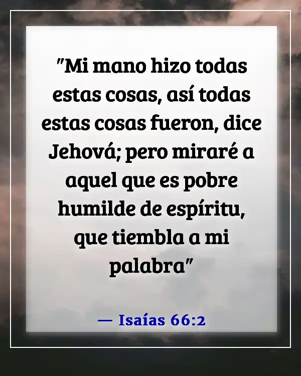 Versículos de la Biblia sobre estar orgulloso de uno mismo (Isaías 66:2)