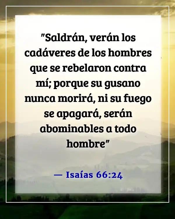 Versículos de la Biblia sobre la destrucción y el fin de los malvados (Isaías 66:24)