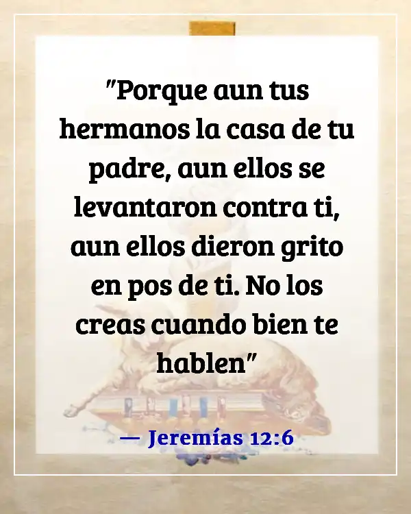 Versículos de la Biblia sobre enemigos ocultos (Jeremías 12:6)