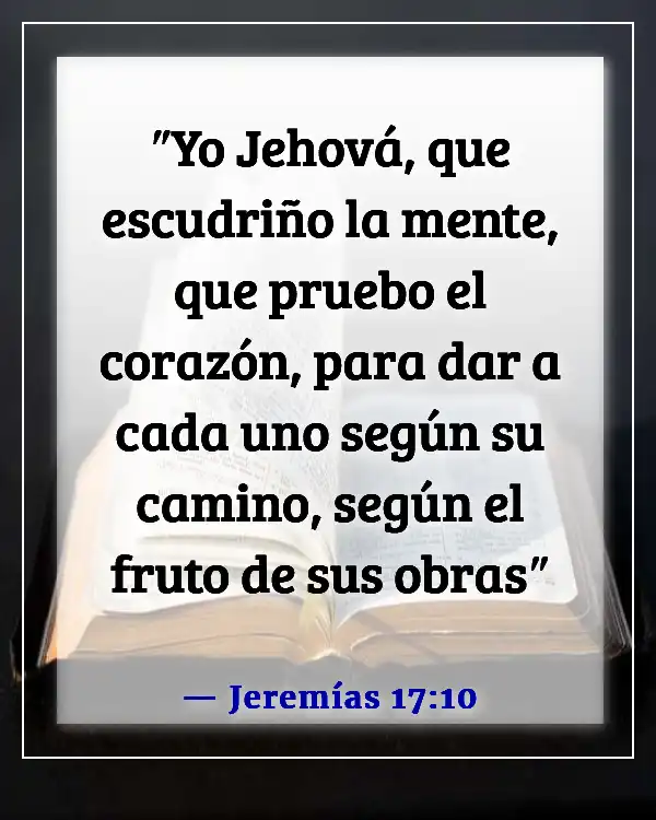 Versículos de la Biblia sobre asumir la responsabilidad de tus propias acciones (Jeremías 17:10)