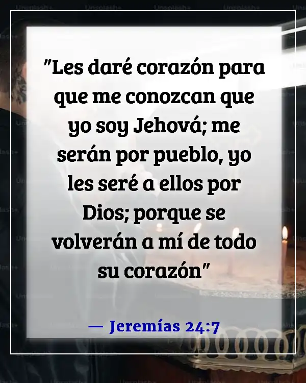 Versículos de la Biblia sobre abrir tu corazón a Dios (Jeremías 24:7)