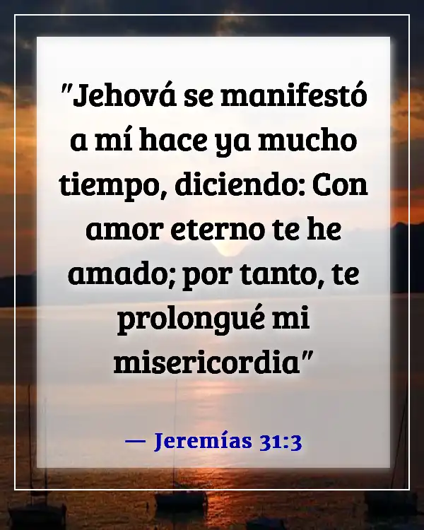 Versículos bíblicos sobre lo valiosos que somos para Dios (Jeremías 31:3)