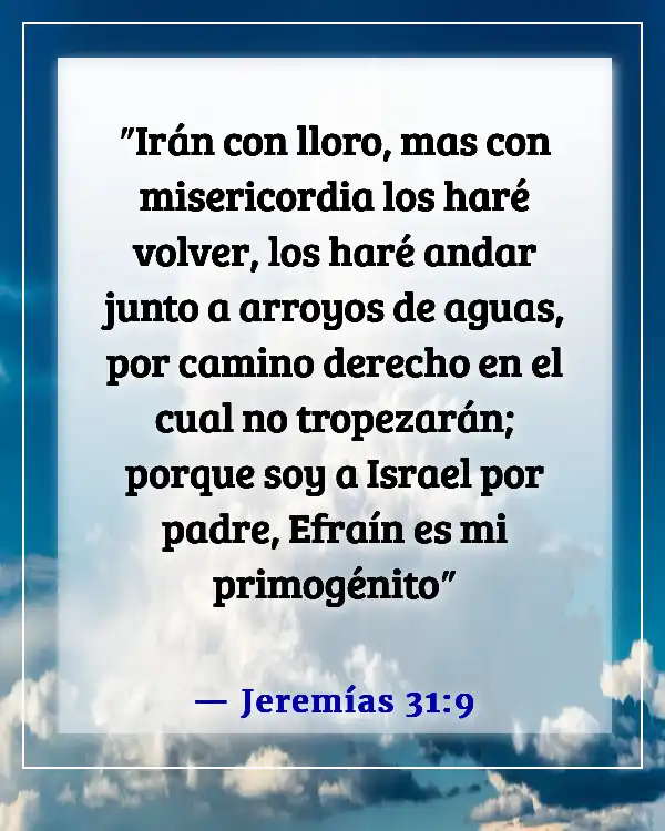 Versículos bíblicos sobre caminar en la presencia de Dios (Jeremías 31:9)