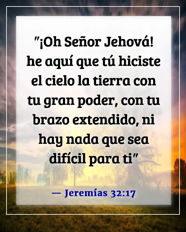 Versículos de la Biblia sobre los poderes y habilidades de Dios (Jeremías 32:17)