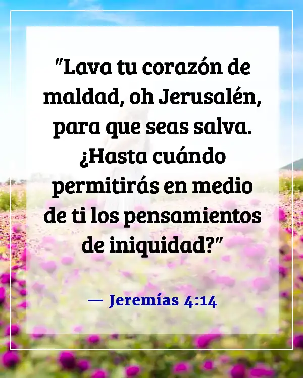 Versículos de la Biblia sobre las distracciones del mundo (Jeremías 4:14)