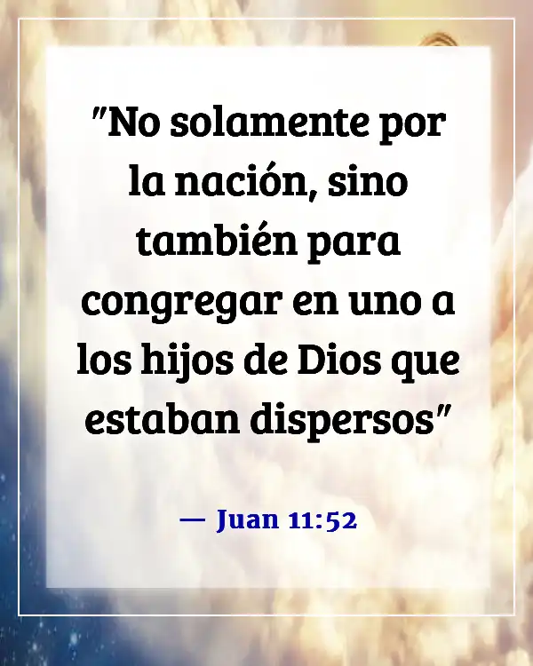 Versículos de la Biblia sobre la adopción en la familia de Dios (Juan 11:52)