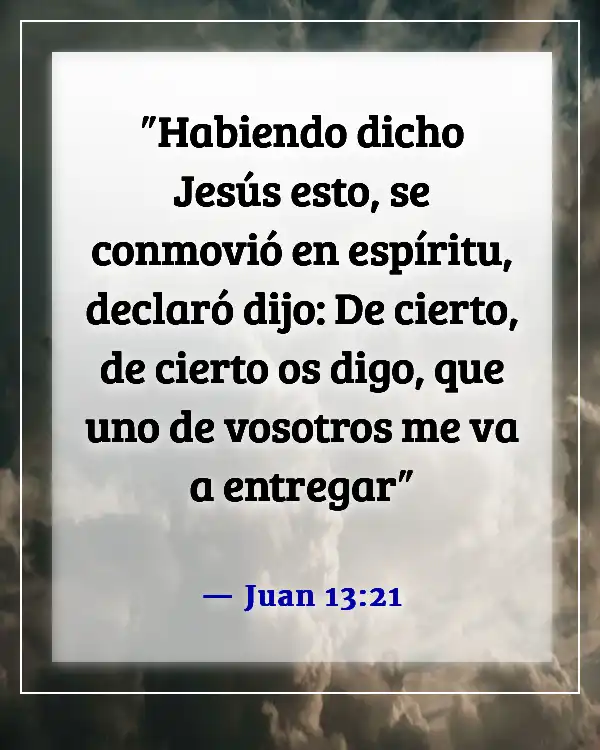 Versículos de la Biblia sobre ser herido por amigos (Juan 13:21)