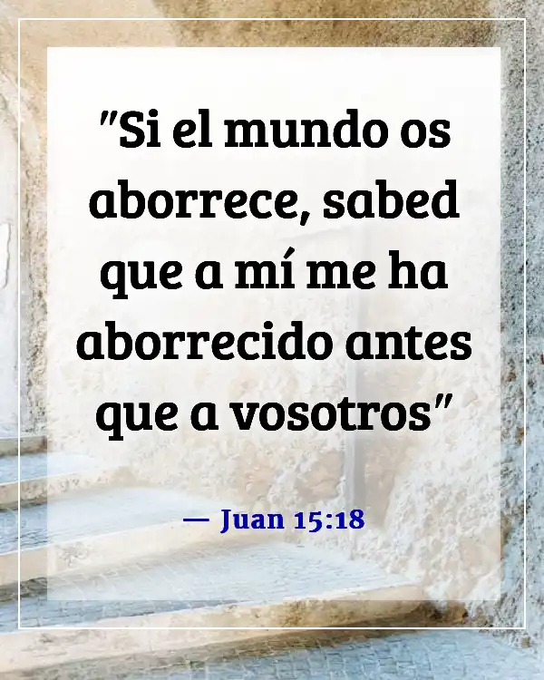 Versículos de la Biblia sobre ser herido por amigos (Juan 15:18)