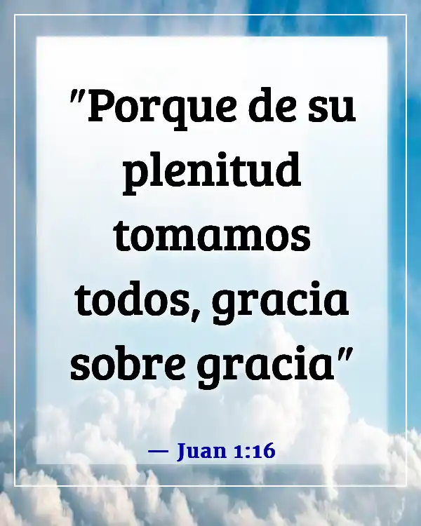 Versículos de la Biblia sobre el favor inmerecido de Dios (Juan 1:16)