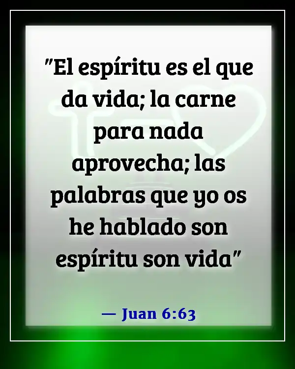 Versículos de la Biblia sobre la Palabra de Dios (Juan 6:63)