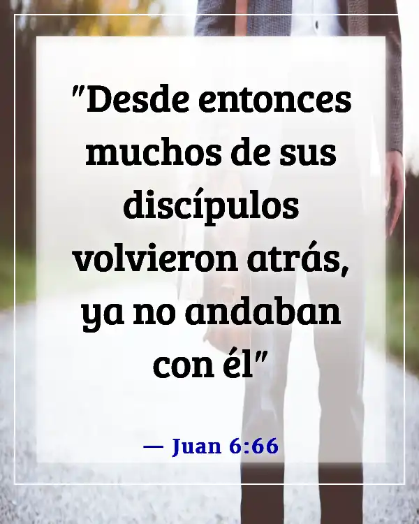 Versículos de la Biblia sobre alejarse de alguien (Juan 6:66)