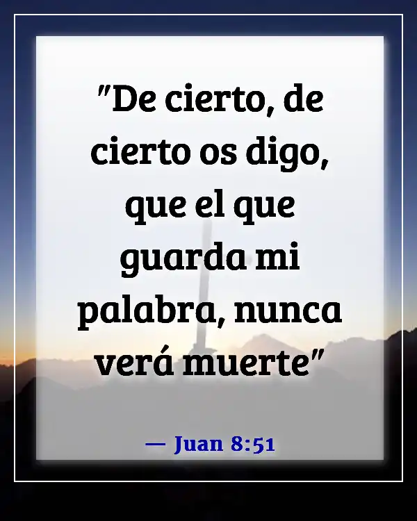 Versículos de la Biblia sobre la celebración de la vida después de la muerte (Juan 8:51)