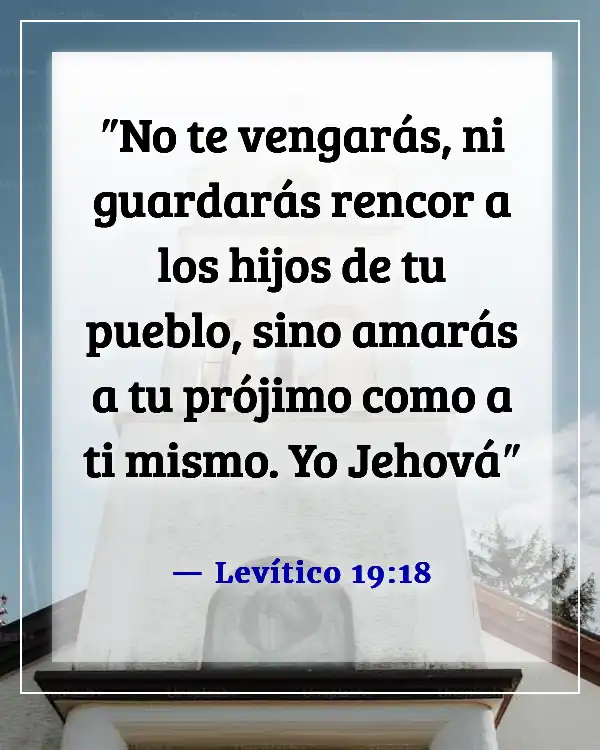 Versículos de la Biblia sobre alguien que te hace mal (Levítico 19:18)