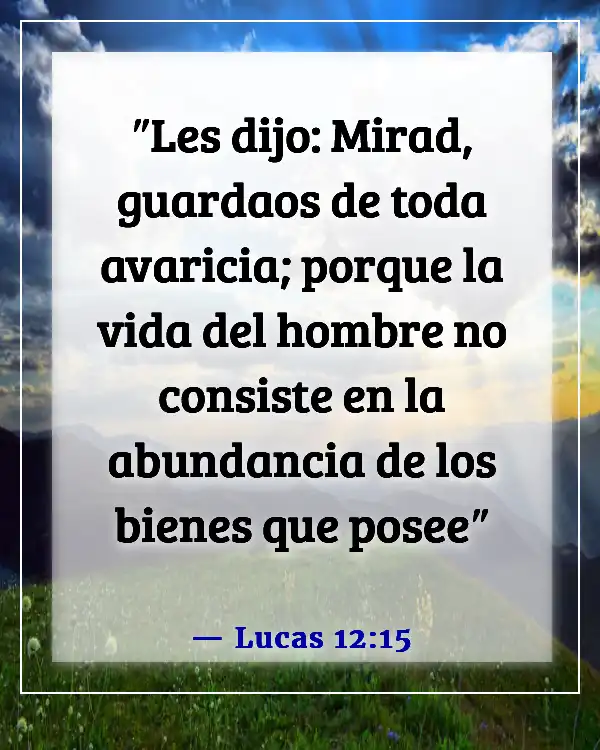 Versículos de la Biblia sobre vivir la vida al máximo (Lucas 12:15)