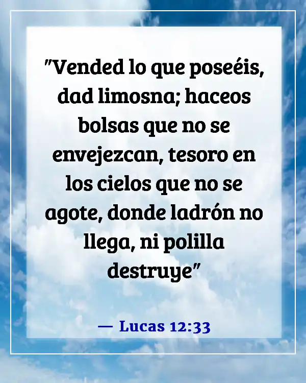 Versículos de la Biblia sobre los pobres siendo ricos (Lucas 12:33)