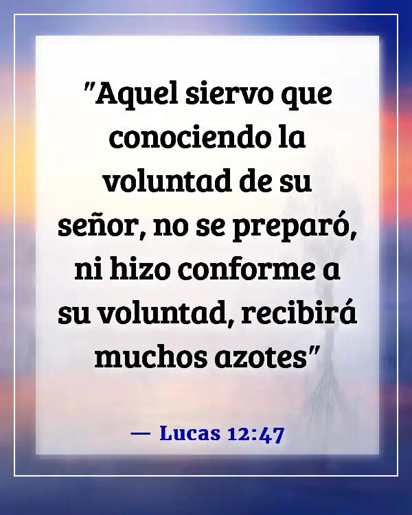 Versículos de la Biblia sobre hacer lo malo cuando conoces lo correcto (Lucas 12:47)