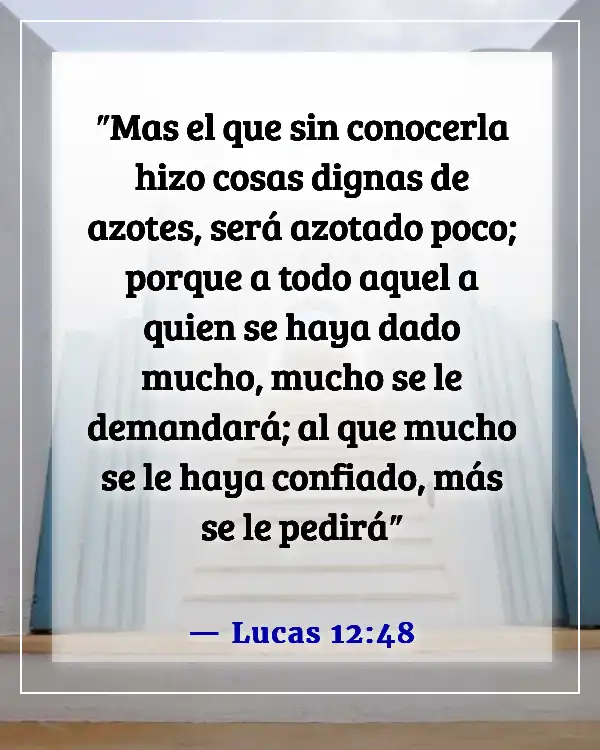 Versículos de la Biblia sobre ser dado por sentado (Lucas 12:48)