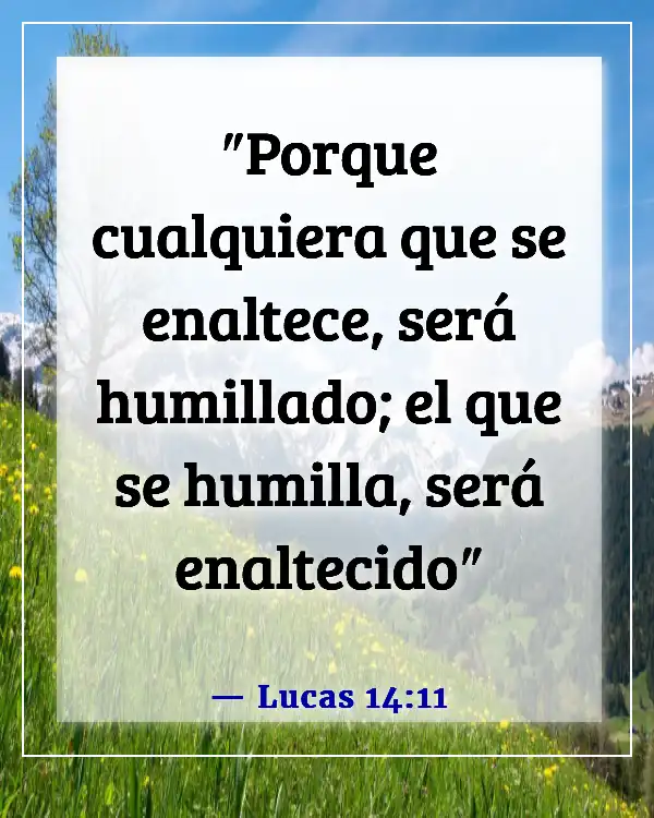 Versículos de la Biblia sobre no ser arrogante (Lucas 14:11)