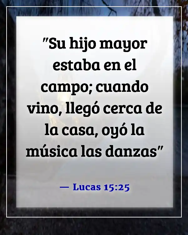 Versículos de la Biblia sobre bailar para el Señor (Lucas 15:25)