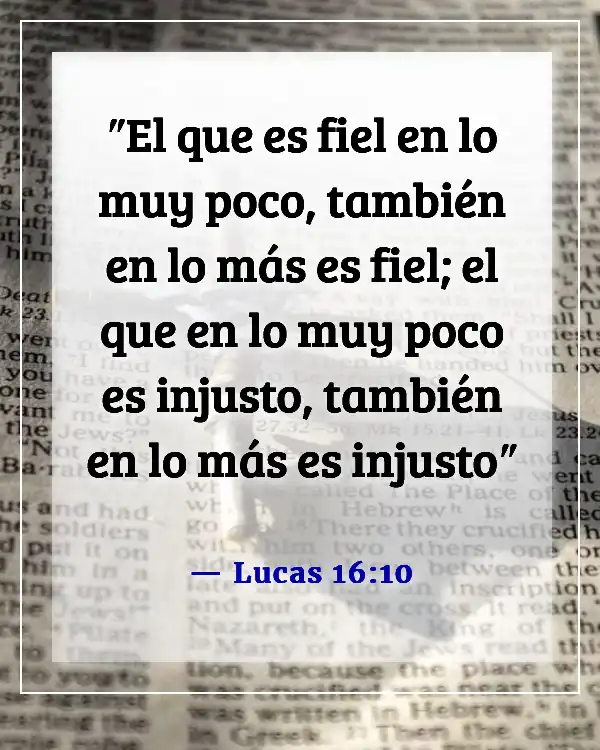 Versículos de la Biblia para vencer la pereza y la procrastinación (Lucas 16:10)