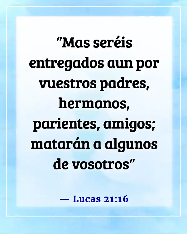 Versículo bíblico sobre la separación familiar (Lucas 21:16)