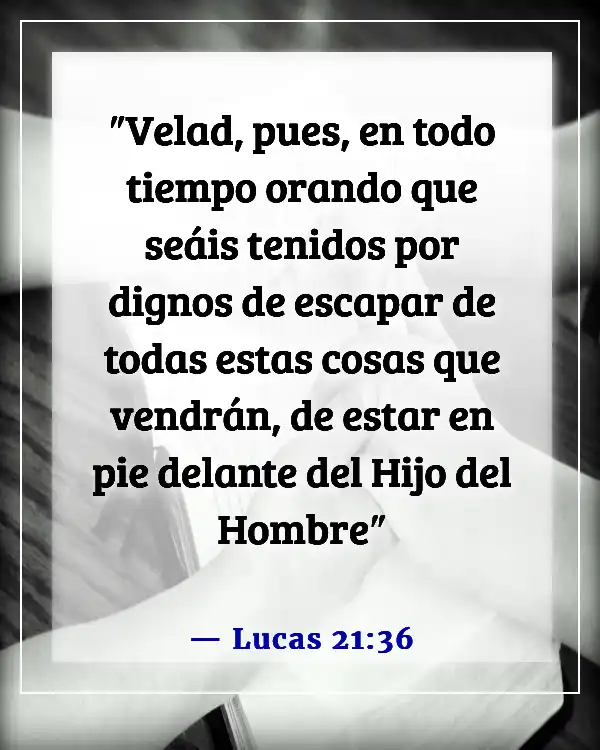 Versículos de la Biblia sobre la parálisis espiritual (Lucas 21:36)