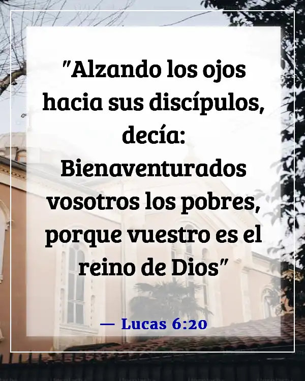 Versículos de la Biblia sobre los pobres siendo ricos (Lucas 6:20)