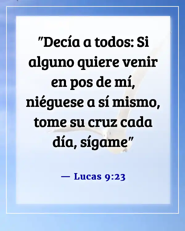 Versículos de la Biblia sobre el autocontrol y la autodisciplina (Lucas 9:23)