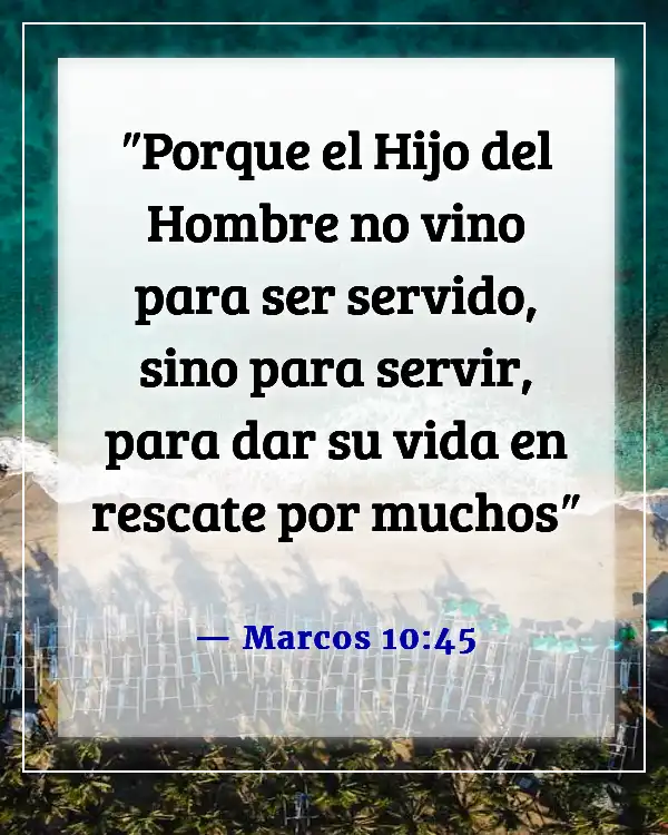 Versículos de la Biblia sobre Dios llamándonos a servir (Marcos 10:45)