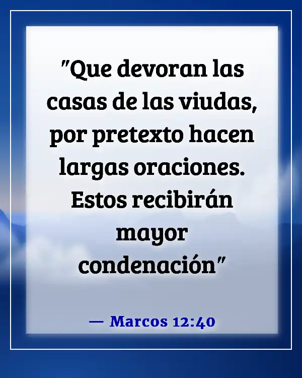 Versículos de la Biblia sobre el uso de Dios para beneficio personal (Marcos 12:40)