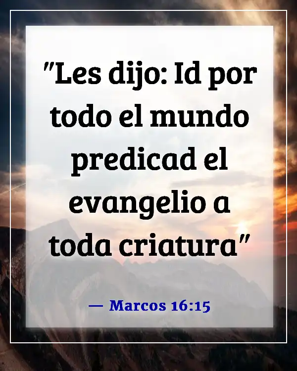 Versículos de la Biblia sobre predicar y ministrar a los incrédulos (Marcos 16:15)