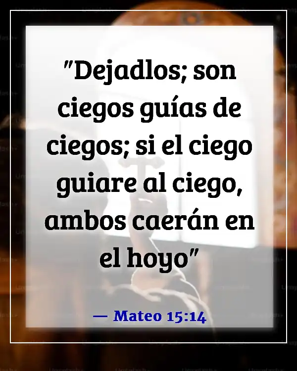 Versículos de la Biblia sobre juntarse con malas compañías (Mateo 15:14)