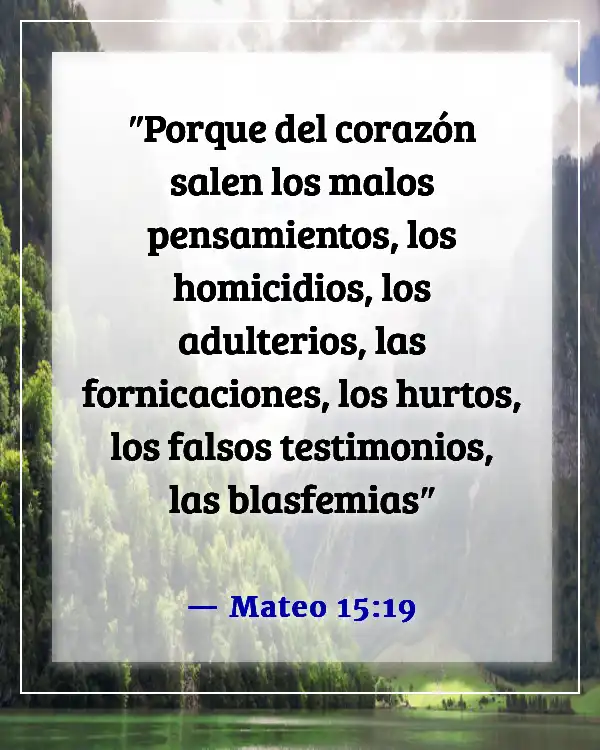 Versículos de la Biblia sobre poner excusas para el pecado (Mateo 15:19)