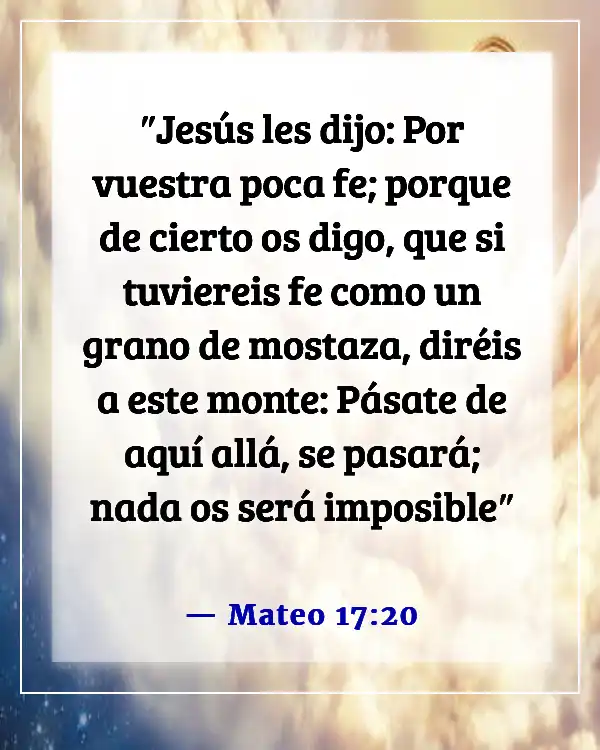 Versículos de la Biblia sobre mantener la fe en tiempos difíciles (Mateo 17:20)