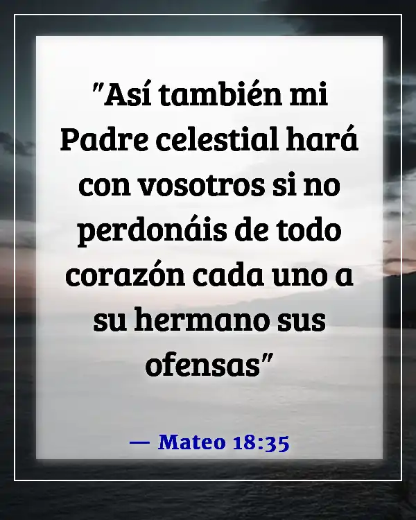 Versículos de la Biblia sobre alguien que te hace mal (Mateo 18:35)