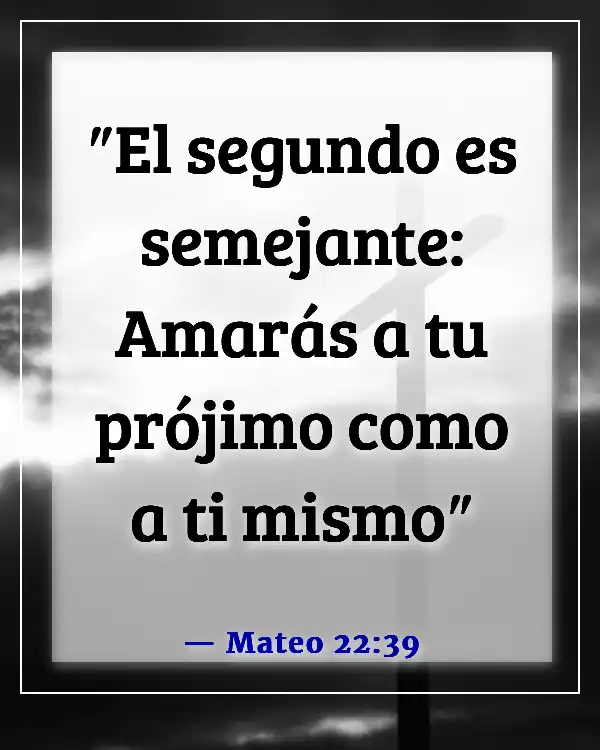 Versículos de la Biblia sobre tratar a los demás con honor, amor, dignidad y respeto (Mateo 22:39)