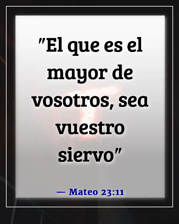 Versículos de la Biblia sobre Dios llamándonos a servir (Mateo 23:11)