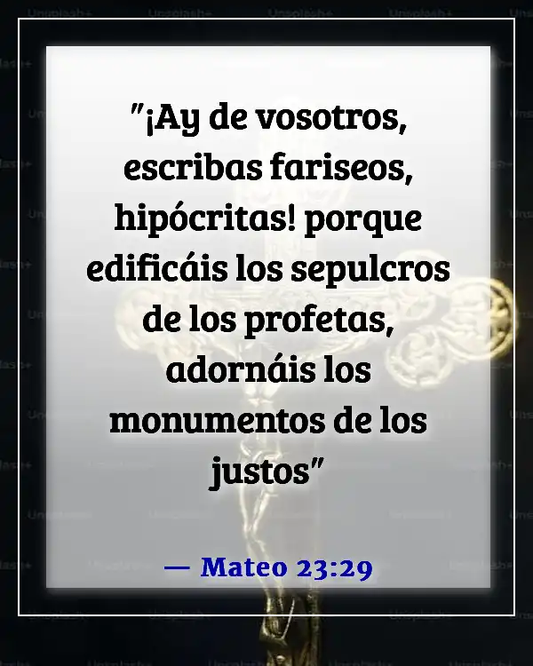 Versículos de la Biblia que revelan la hipocresía (Mateo 23:29)