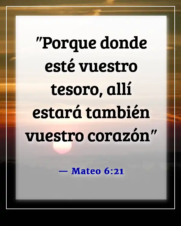 Versículos de la Biblia sobre abrir tu corazón a Dios (Mateo 6:21)