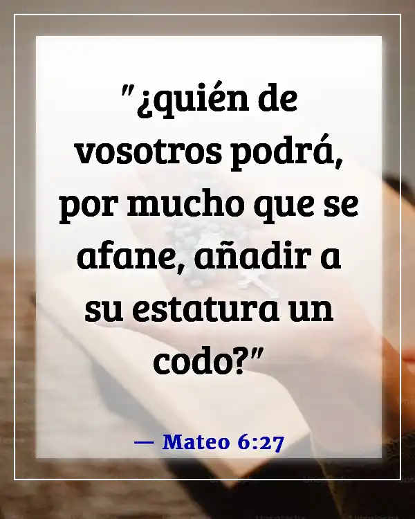 Versículos de la Biblia sobre el exceso de pensamiento para pensamientos intrusivos (Mateo 6:27)